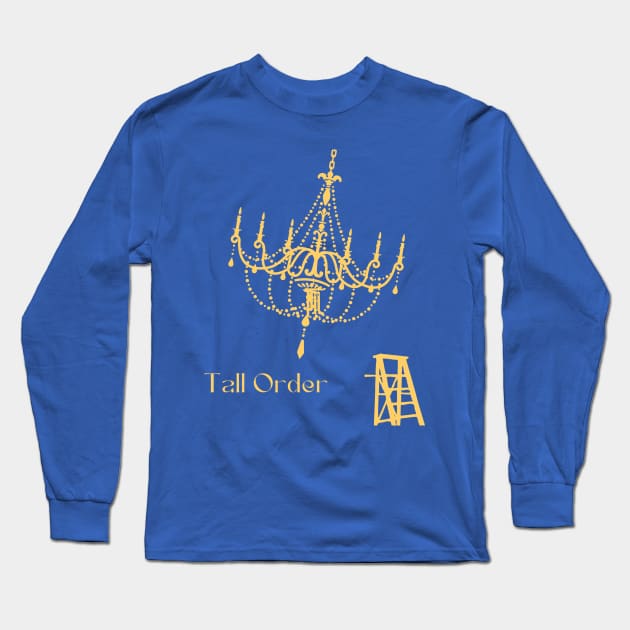 Tall Order Long Sleeve T-Shirt by Light Hearts Podcast